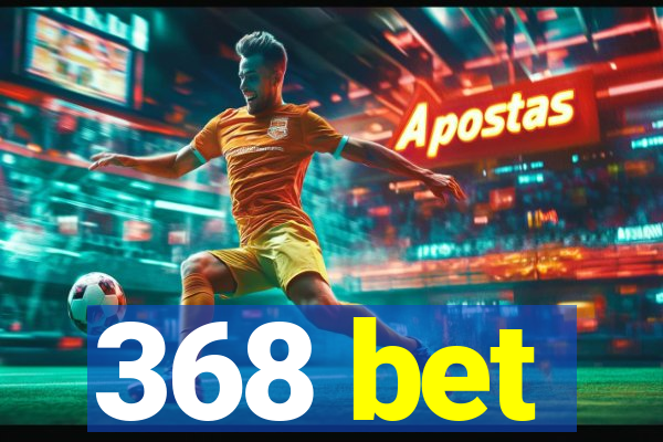 368 bet